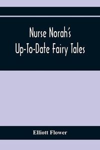 Cover image for Nurse Norah'S Up-To-Date Fairy Tales