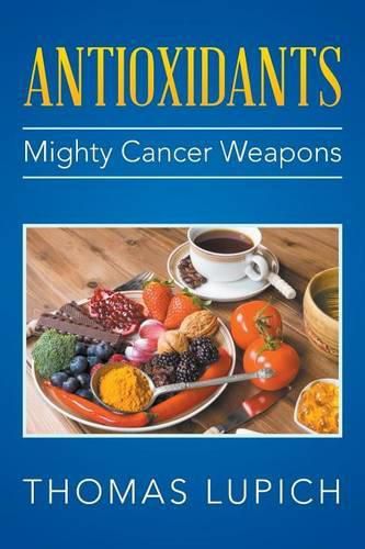 Cover image for Antioxidants: Mighty Cancer Weapons