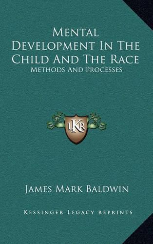 Mental Development in the Child and the Race: Methods and Processes