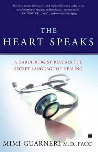 Cover image for The Heart Speaks: A Cardiologist Reveals the Secret Language of Healing