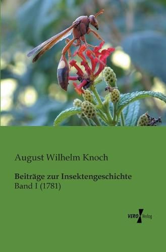 Cover image for Beitrage zur Insektengeschichte: Band I (1781)