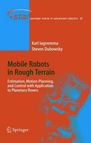 Mobile Robots in Rough Terrain: Estimation, Motion Planning, and Control with Application to Planetary Rovers