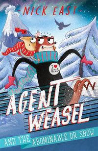 Cover image for Agent Weasel and the Abominable Dr Snow: Book 2