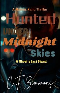 Cover image for Hunted Under Midnight Skies A Ghost's Last Stand