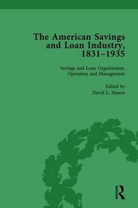 Cover image for The American Savings and Loan Industry, 1831-1935 Vol 2