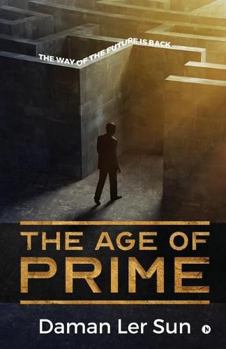 Cover image for The Age of Prime: The way of the future is back