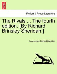 Cover image for The Rivals ... the Fourth Edition. [by Richard Brinsley Sheridan.]