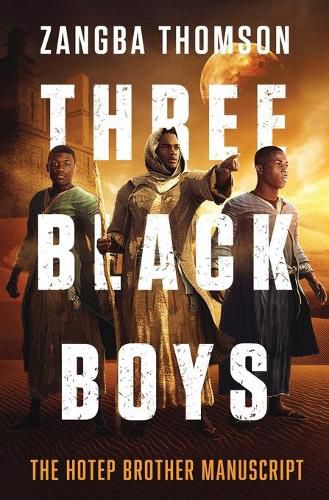Cover image for Three Black Boys: The Hotep Brother Manuscript