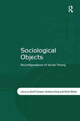 Cover image for Sociological Objects: Reconfigurations of Social Theory