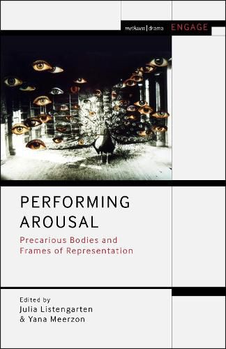 Performing Arousal: Precarious Bodies and Frames of Representation