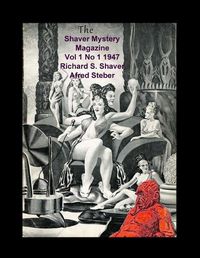 Cover image for The Shaver Mystery Magazine Vol 1 No 1 1947