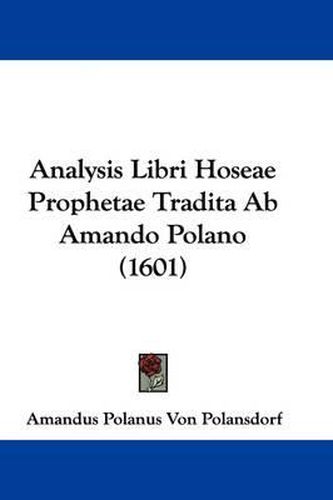 Cover image for Analysis Libri Hoseae Prophetae Tradita AB Amando Polano (1601)