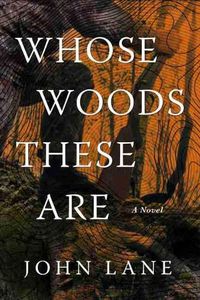 Cover image for Whose Woods These Are: A Novel