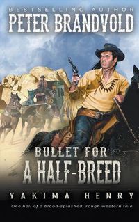 Cover image for Bullet for a Half-Breed: A Western Fiction Classic