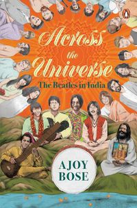 Cover image for Across the Universe: The Beatles in India