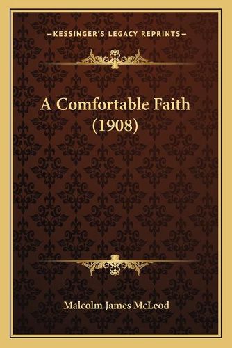 Cover image for A Comfortable Faith (1908)