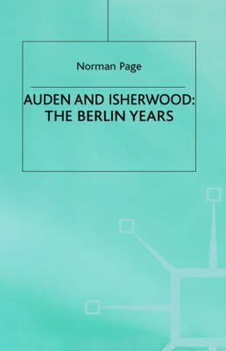 Auden and Isherwood: The Berlin Years