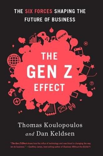 Cover image for Gen Z Effect: The Six Forces Shaping the Future of Business