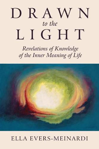 Cover image for Drawn to the Light: Revelations of Knowledge of the Inner Meaning of Life