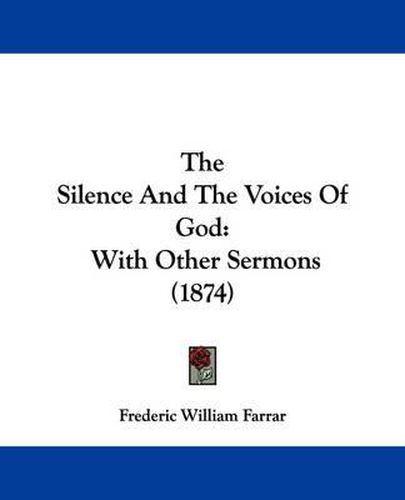 Cover image for The Silence and the Voices of God: With Other Sermons (1874)