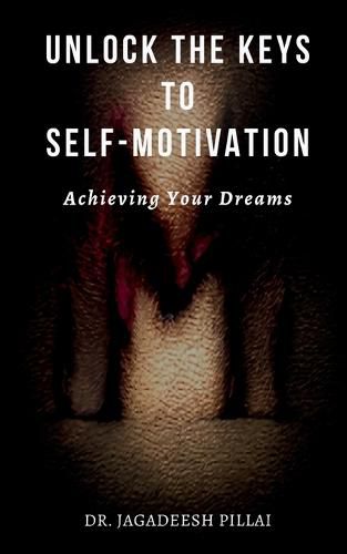 Cover image for Unlock the Keys to Self-Motivation