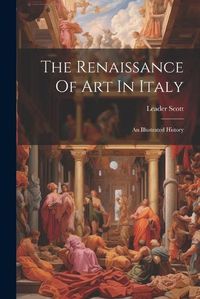 Cover image for The Renaissance Of Art In Italy