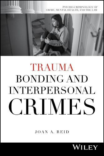 Cover image for Trauma Bonding and Interpersonal Crimes