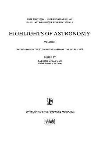 Cover image for Highlights of Astronomy, Volume 5: As Presented at the XVIIth General Assembly of the IAU, 1979