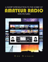 Cover image for A short Introduction to the hobby of Amateur Radio with Pictures