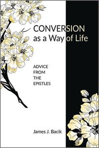 Cover image for Conversion as a Way of Life: Advice from the Epistles