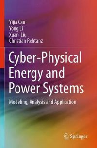 Cover image for Cyber-Physical Energy and Power Systems: Modeling, Analysis and Application