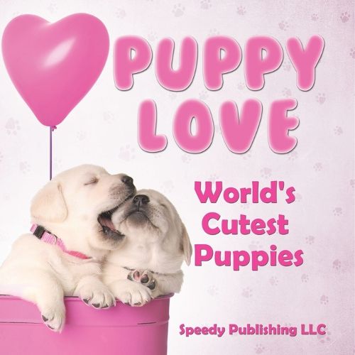 Cover image for Puppy Love - World's Cutest Puppies