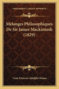 Cover image for Melanges Philosophiques de Sir James Mackintosh (1829)