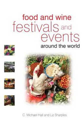 Food and Wine Festivals and Events Around the World: Development, Management and Markets