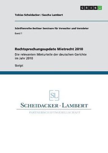 Cover image for Rechtsprechungsupdate Mietrecht 2010: Die relevanten Mieturteile der deutschen Gerichte im Jahr 2010