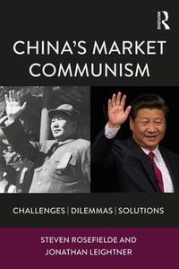 Cover image for China's Market Communism: Challenges, Dilemmas, Solutions