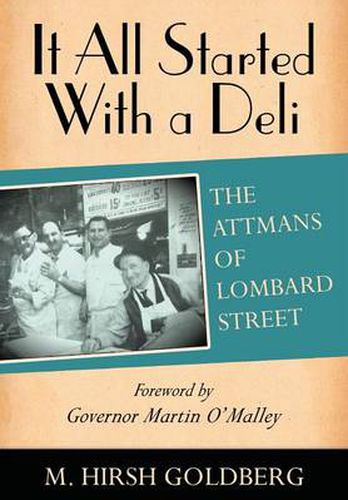 Cover image for It All Started with a Deli: The Attmans of Lombard Street