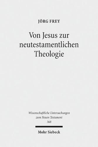 Von Jesus zur neutestamentlichen Theologie: Kleine Schriften II