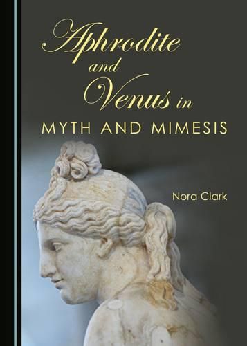 Cover image for Aphrodite and Venus in Myth and Mimesis