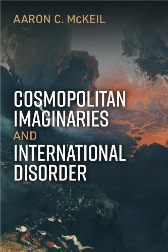 Cover image for Cosmopolitan Imaginaries and International Disorder