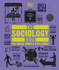 Cover image for The Sociology Book: Big Ideas Simply Explained