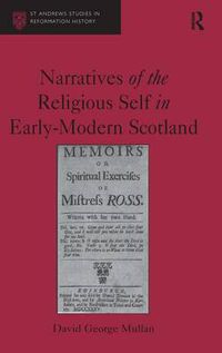 Cover image for Narratives of the Religious Self in Early-Modern Scotland