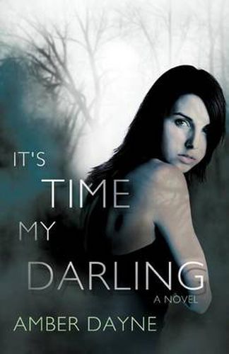 Cover image for It's Time My Darling: A Novel