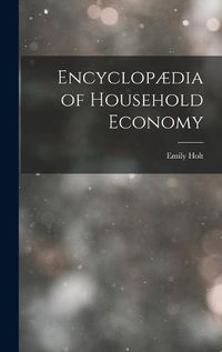 Cover image for Encyclopaedia of Household Economy