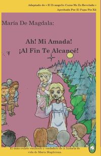 Cover image for Ah! Mi Amada! !Al Fin Te Alcance!