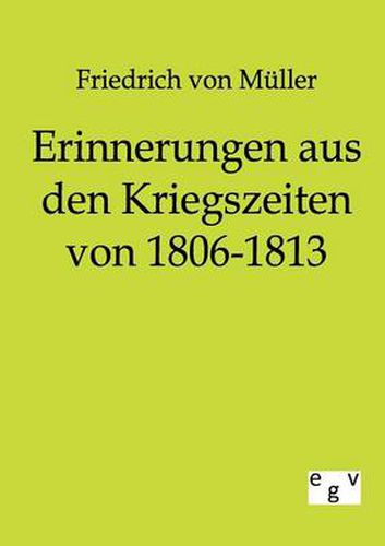 Cover image for Erinnerungen aus den Kriegszeiten von 1806-1813