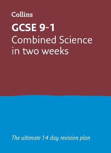 GCSE 9-1 Combined Science In Two Weeks: Ideal for Home Learning, 2022 and 2023 Exams