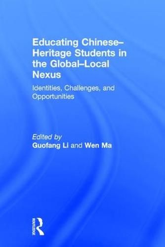 Cover image for Educating Chinese-Heritage Students in the Global-Local Nexus: Identities, Challenges, and Opportunities