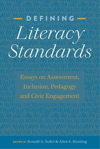 Cover image for Defining Literacy Standards: Essays on Assessment, Inclusion, Pedagogy and Civic Engagement