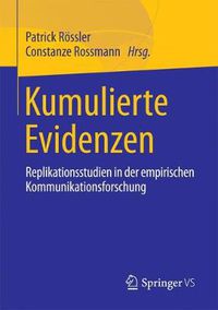 Cover image for Kumulierte Evidenzen: Replikationsstudien in der empirischen Kommunikationsforschung